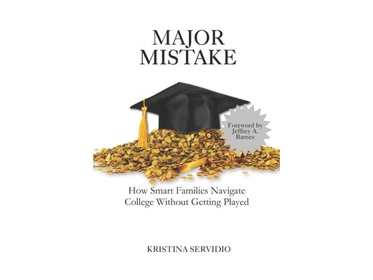 Major Mistake: How Smart Families Navigate College Without Getting Played