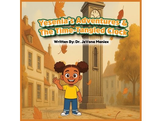Yesenia's Adventures & The Time Tangled Clock