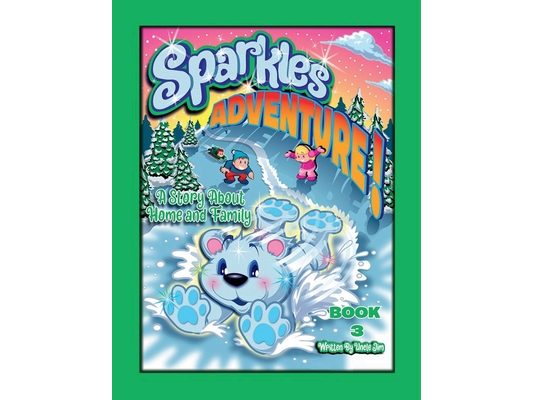SPARKLES ADVENTURE BOOK 3 by Uncle Jim: A Story About Home and Family