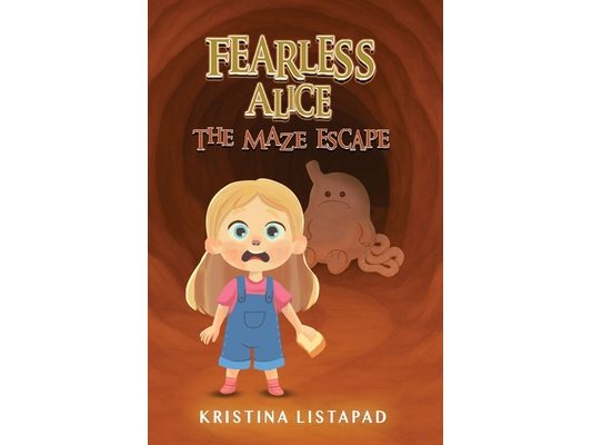 Fearless Alice: The Maze Escape. Adventure for Amazing Kids Ages 6 to 10 years old