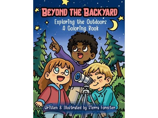 Beyond the Backyard: Exploring the Outdoors A Coloring Book