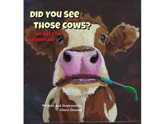 Did You See Those Cows?: An ABC Cow Adventure