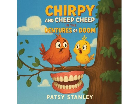 Chirpy and Cheep Cheep in the Dentures of Doom