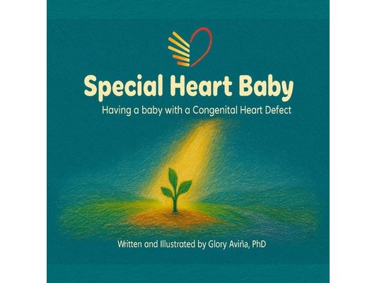 Special Heart Baby: Having a Baby with a Congenital Heart Defect