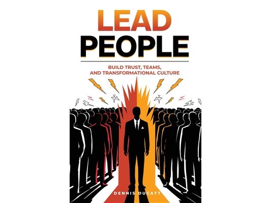 Lead People: Build Trust, Teams and Transformation Culture