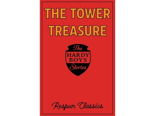 The Tower Treasure (Derivative): Classic mystery story edited by Respun Classics for modern audiences