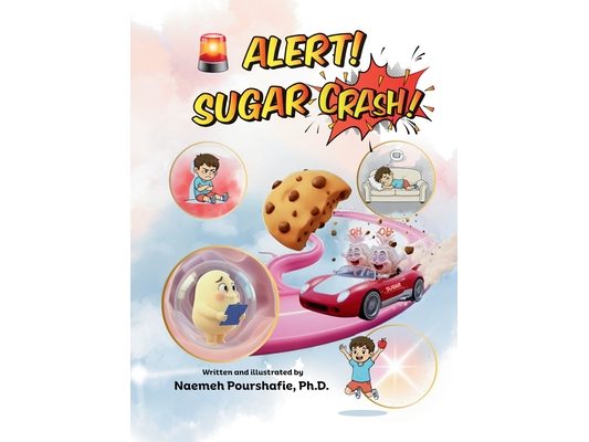 Alert! Sugar Crash!: The Science of Metabolism and Healthy Eating.