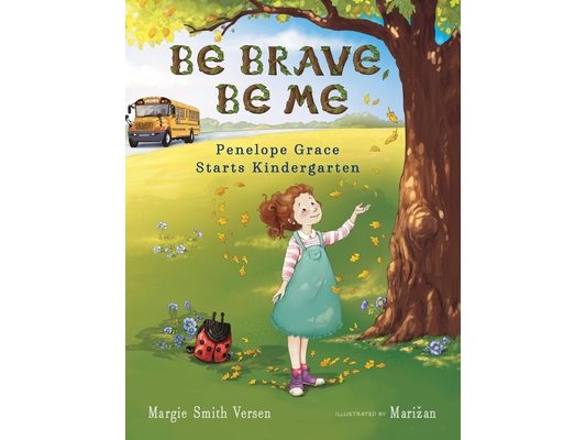 Be Brave, Be Me: Penelope Grace Starts Kindergarten