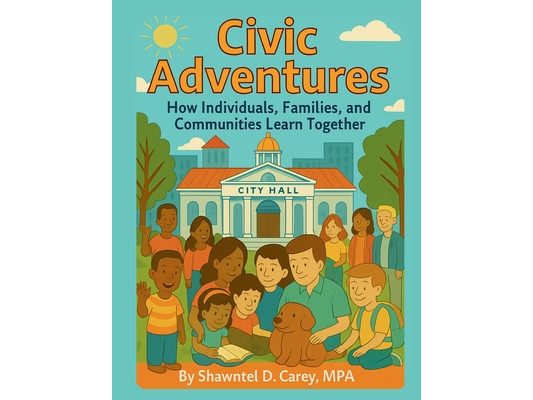 Civic Adventures: How Individuals, Families, and Communities Learn Together