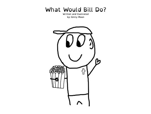 What Would Bill Do?