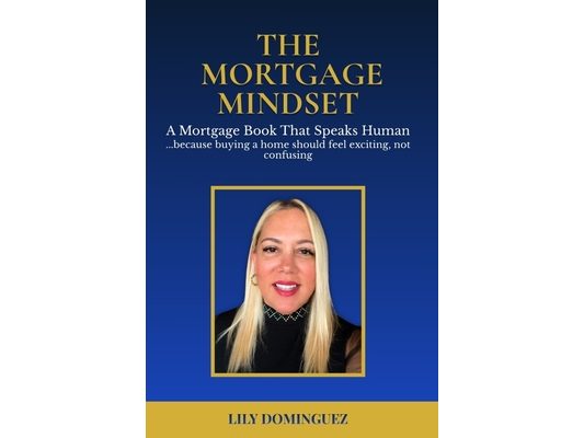 The Mortgage Mindset: A Mortgage Book That Speaks Human ... because buying a home should feel exciting, not confusing