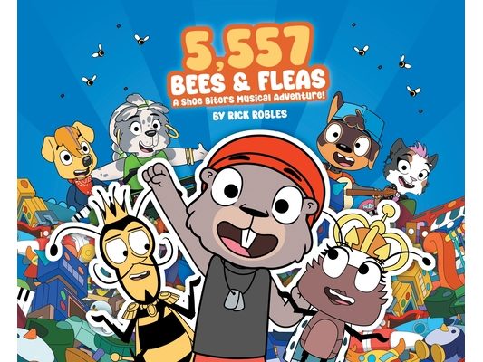 5,557 Bees & Fleas: A Shoe Biters Musical Adventure!