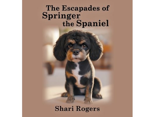 The Escapades of Springer the Spaniel