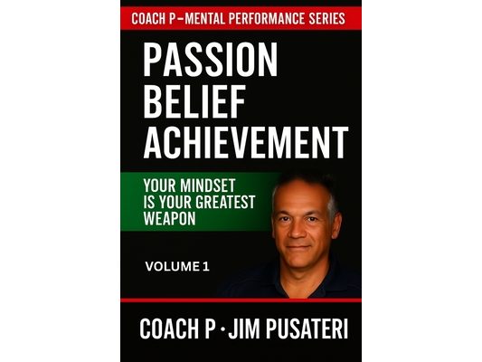 Passion, Belief, Achievement: Mental Performance Series - Volume 1