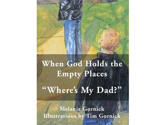 When God Holds the Empty Places: "Where's My Dad?"