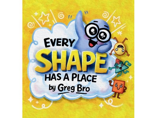 Every Shape Has a Place