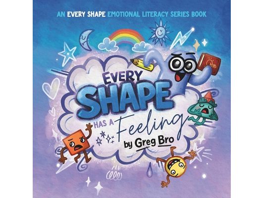 Every Shape Has a Feeling: A story about emotions
