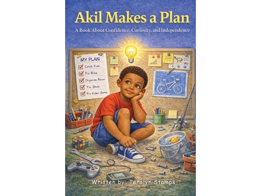 Akil Makes a Plan: A Book About Confidence, Curiosity, and Independence