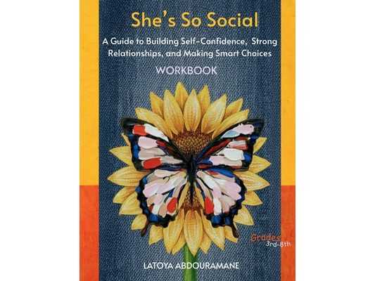 She's So Social: A Guide to Building Self-Confidence, Strong Relationships, and Making Smart Choices