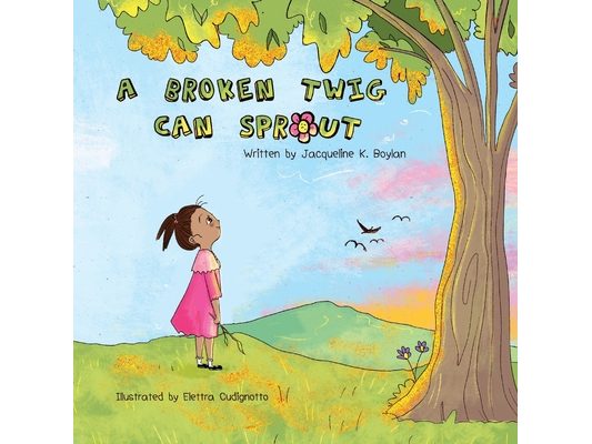 A Broken Twig Can Sprout: Special Edition: Little Sprouts Companion Workbook Included
