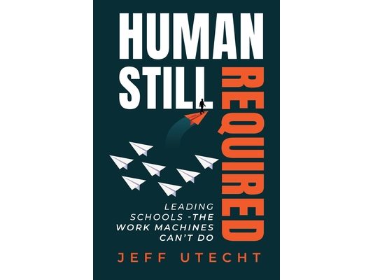 Human Still Required: Leading Schools - The Work Machines Can't Do