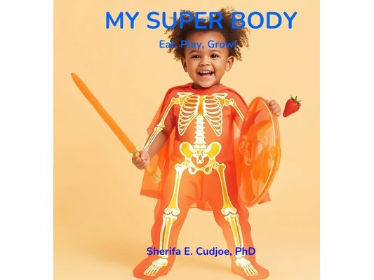 My Super Body: Eat, Play, Grow!
