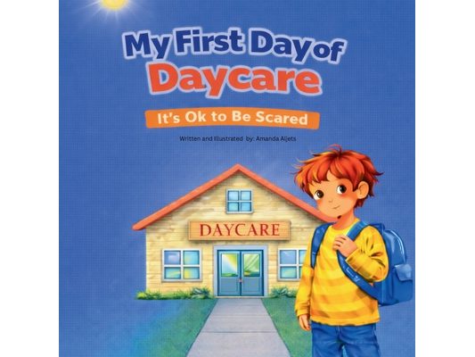 My First Day At Daycare: It's okay to be scared
