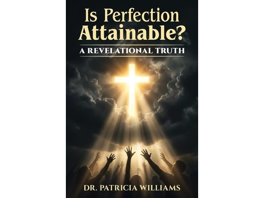 Is Perfection Attainable?: A Revelational Truth