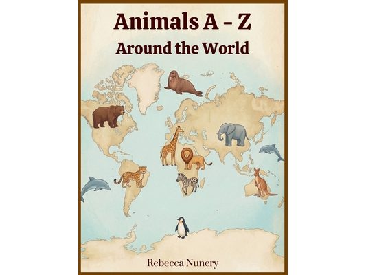 Animals A - Z: Around the World