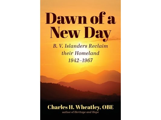 Dawn of a New Day: B. V. Islanders Reclaim their Homeland