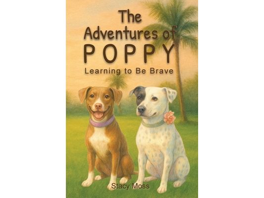 The Adventures of Poppy: Learning to Be Brave