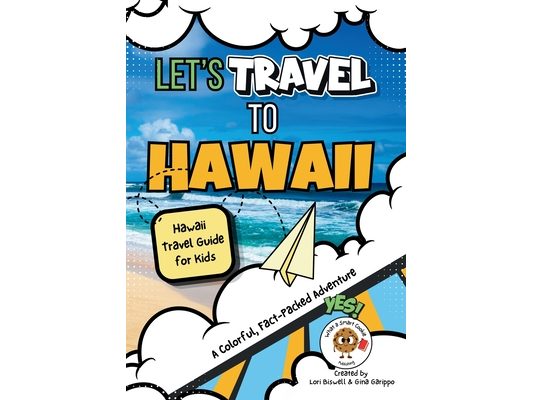 Let's Travel to Hawaii: Hawaii Travel Guide for Kids