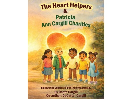 The Heart Helpers & Patricia Ann Cargill Charities: Empowering Children To Use Their Philanthropy