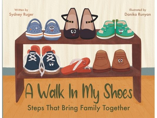 A Walk In My Shoes: Steps That Bring Family Together