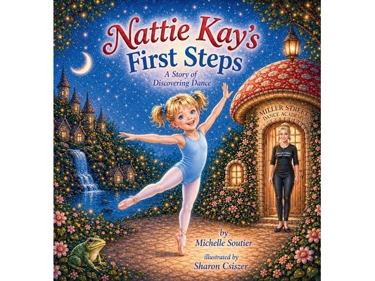 Nattie Kay's First Steps: A Story of Discovering Dance