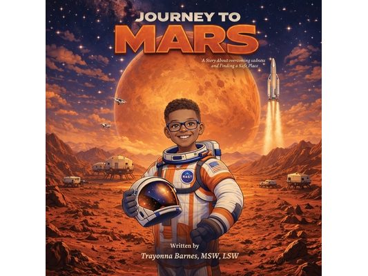 Journey to Mars: A Story About Overcoming Sadness and Finding a Safe Place