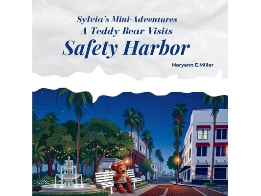 Sylvia's Mini-Adventures: A Teddy Bear Visits Safety Harbor