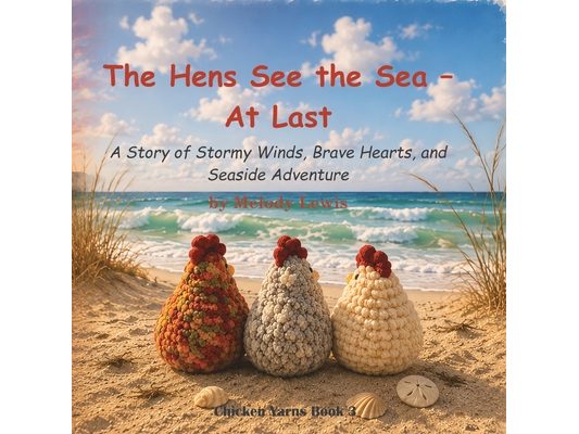 The Hens See the Sea - At Last