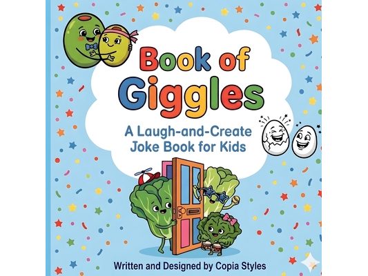 Book of Giggles: A Laugh-and-Create Joke Book for Kids