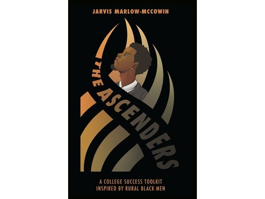The Ascenders: A College Success Toolkit Inspired by Rural Black Men