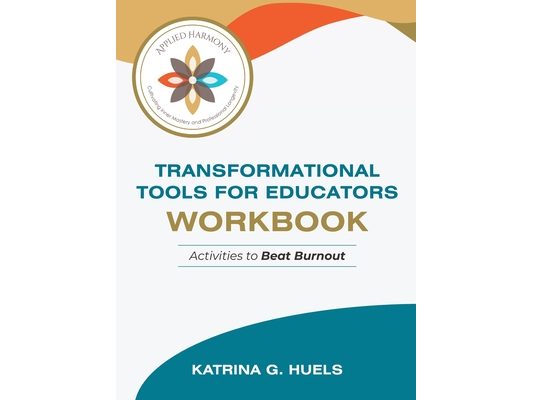 Transformational Tools for Educators Workbook: Activities to Beat Burnout