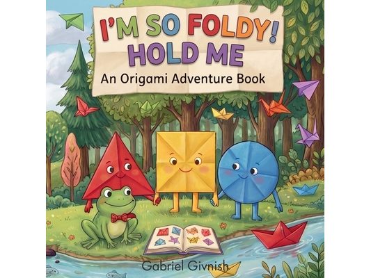 Hold Me: An Origami Adventure Book