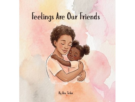Feelings Are Our Friends
