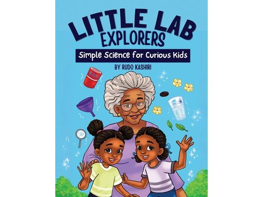 Little Lab Explorers: Simple Science for Curious kids