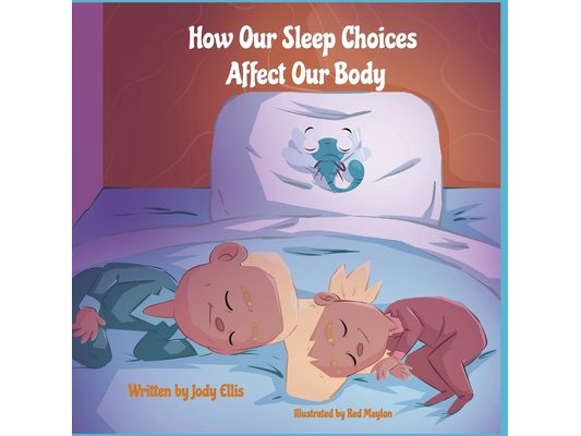 How Our Sleep Choices Affect Our Body