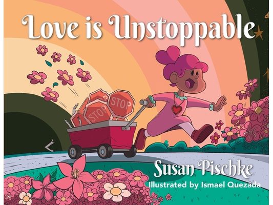 Love Is Unstoppable