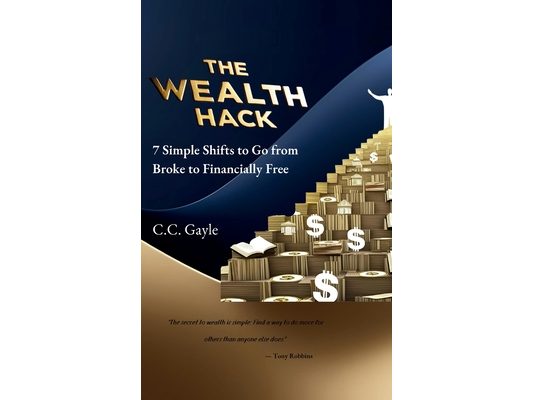 The Wealth Hack: 7 Simple Shifts to Go from Broke to Financially Free