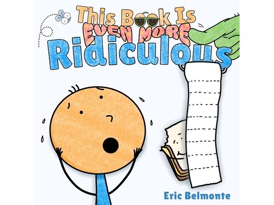 This Book Is Even More Ridiculous: A Funny and Silly Interactive Read Aloud Story
