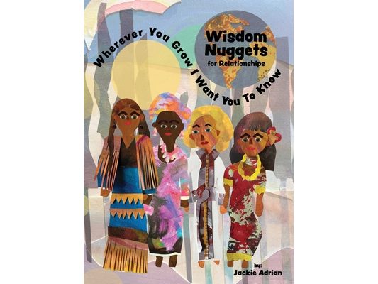 Wisdom Nuggets for Relationships: Wherever You Grow I Want You To Know