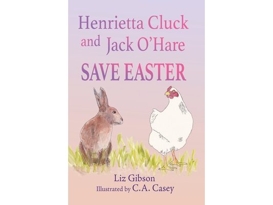 Henrietta Cluck and Jack O'Hare Save Easter
